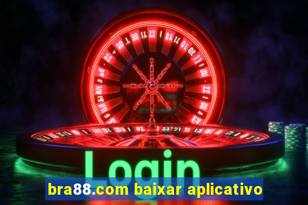 bra88.com baixar aplicativo